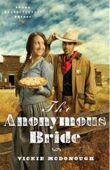 The Anonymous Bride by Vickie McDonough