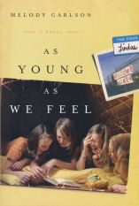 As Young As We Feel by Melody Carlson