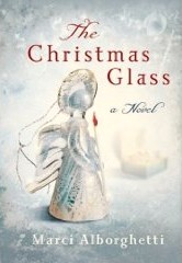 The Christmas Glass by Marci Alborghetti