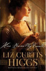 Here Burns My Candle by Liz Curtis Higgs