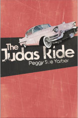 The Judas Ride by Peggy Sue Yarber
