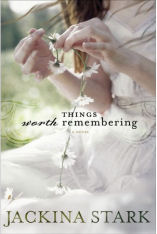 Things Worth Remembering by Jackina Stark