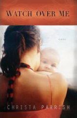 Watch Over Me by Christa Parrish